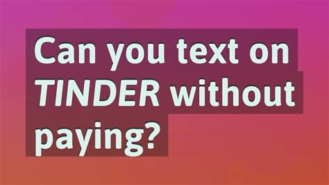 can you text on tinder without paying